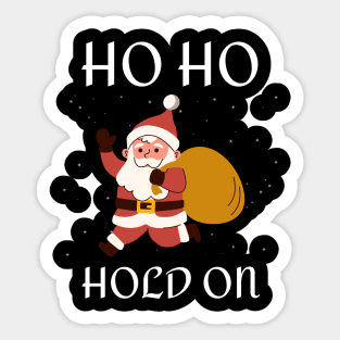 Ho Ho Hold On Funny Santa Sticker